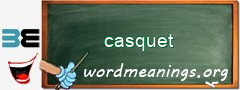 WordMeaning blackboard for casquet